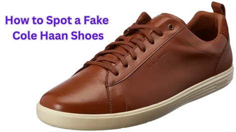 how to spot fake cole haan shoes|Brand Protection .